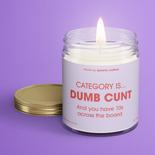 Category is...Dumb Cunt