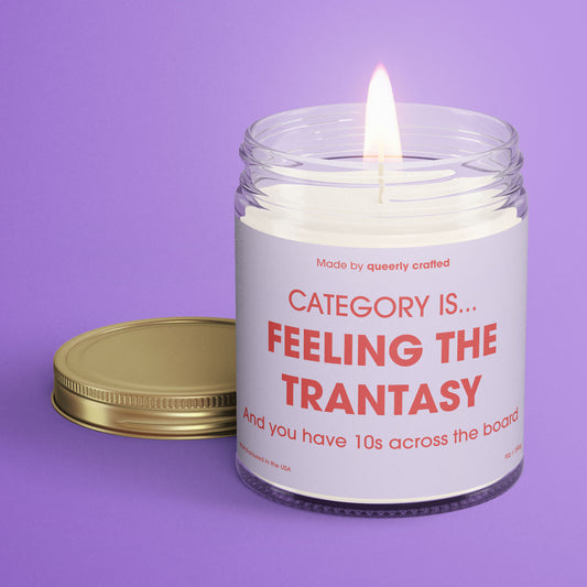 Category is...Feeling the Trantasy